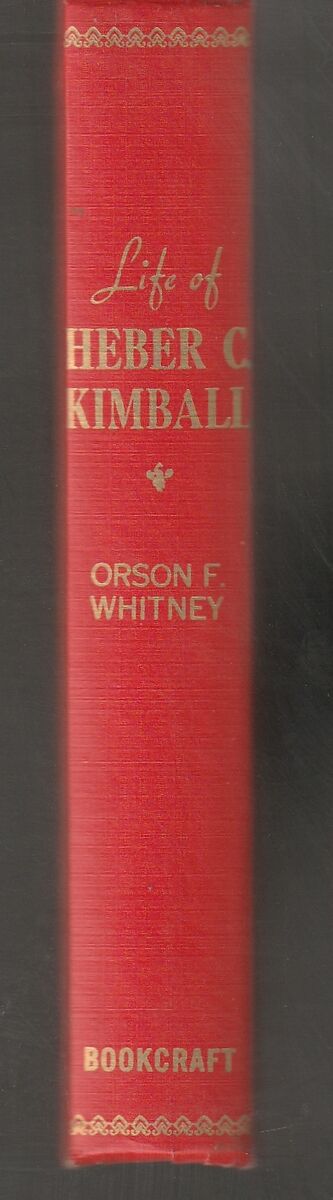 Life of Heber C. Kimball: The Father and Founder of the British Mission