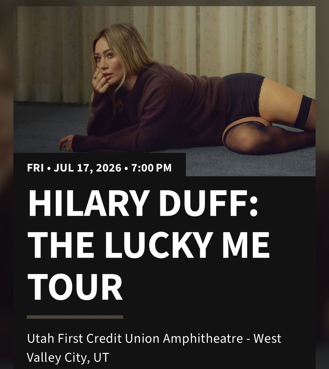 Hilary Duff: The Lucky Me Tour Ticket - Utah First Credit Union Amphitheatre - July 17, 2026