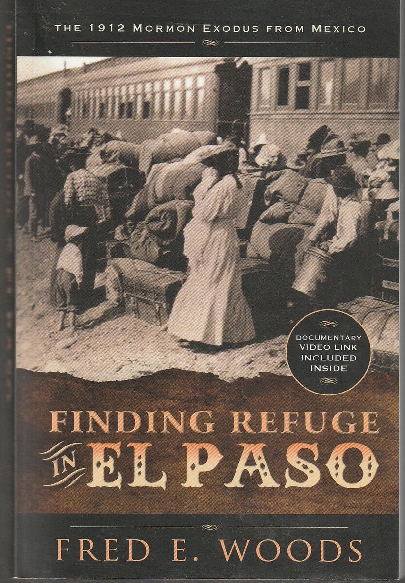 Finding Refuge in El Paso: The 1912 Mormon Exodus from Mexico