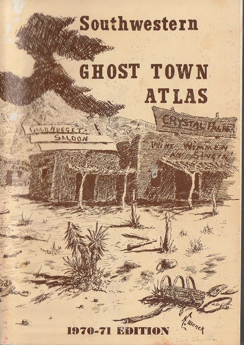 Southwestern ghost town atlas: By Robert Neil Johnson ; cartography by H. Cyril Johnson