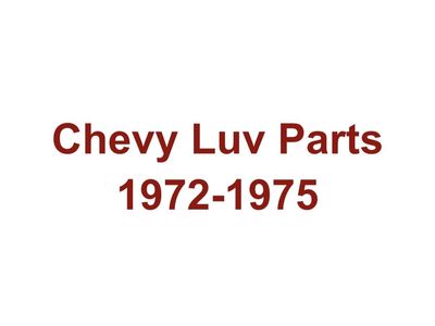 Chevy Luv Parts 1972-1975