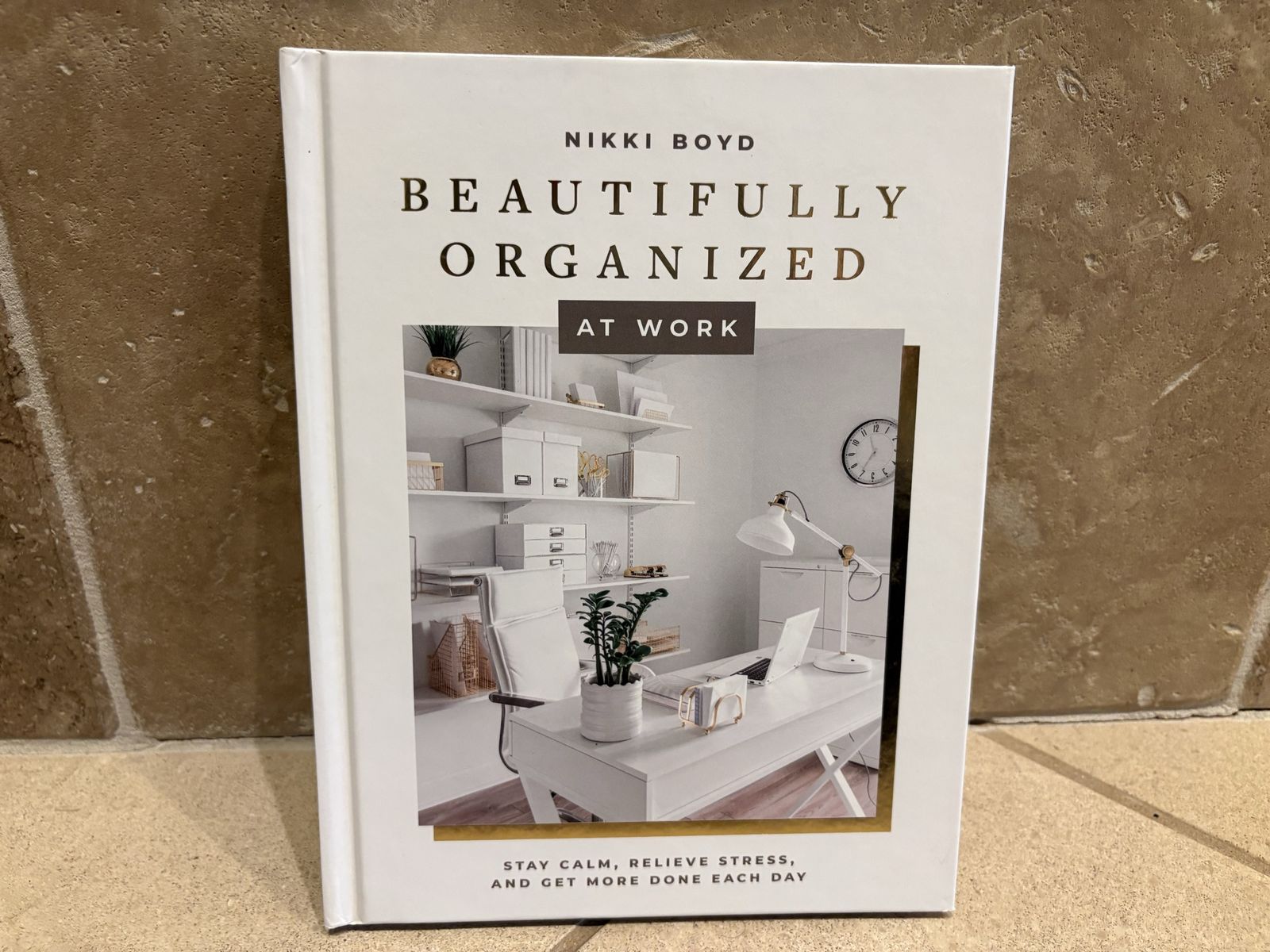 New Beautifully Organized at Work by Nikki Boyd