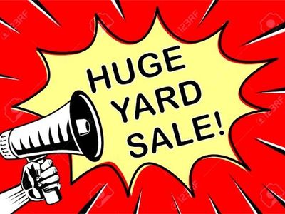HUGE SATURDAY YARD SALE – NO EARLY BIRDS!