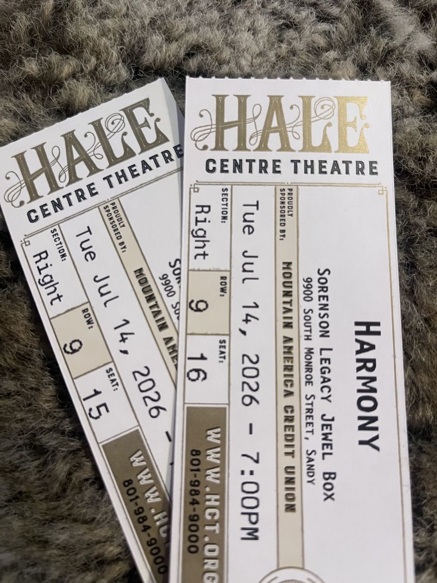 2 Hale Centre Theatre "Harmony" Tickets - Tue July 14, 2026, 7 PM, Right Section, Row 9