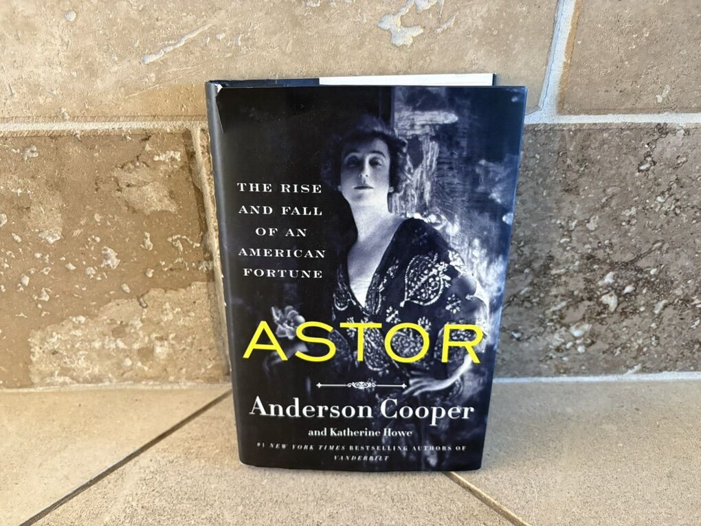 Astor By Anderson Cooper & Katherine Howe