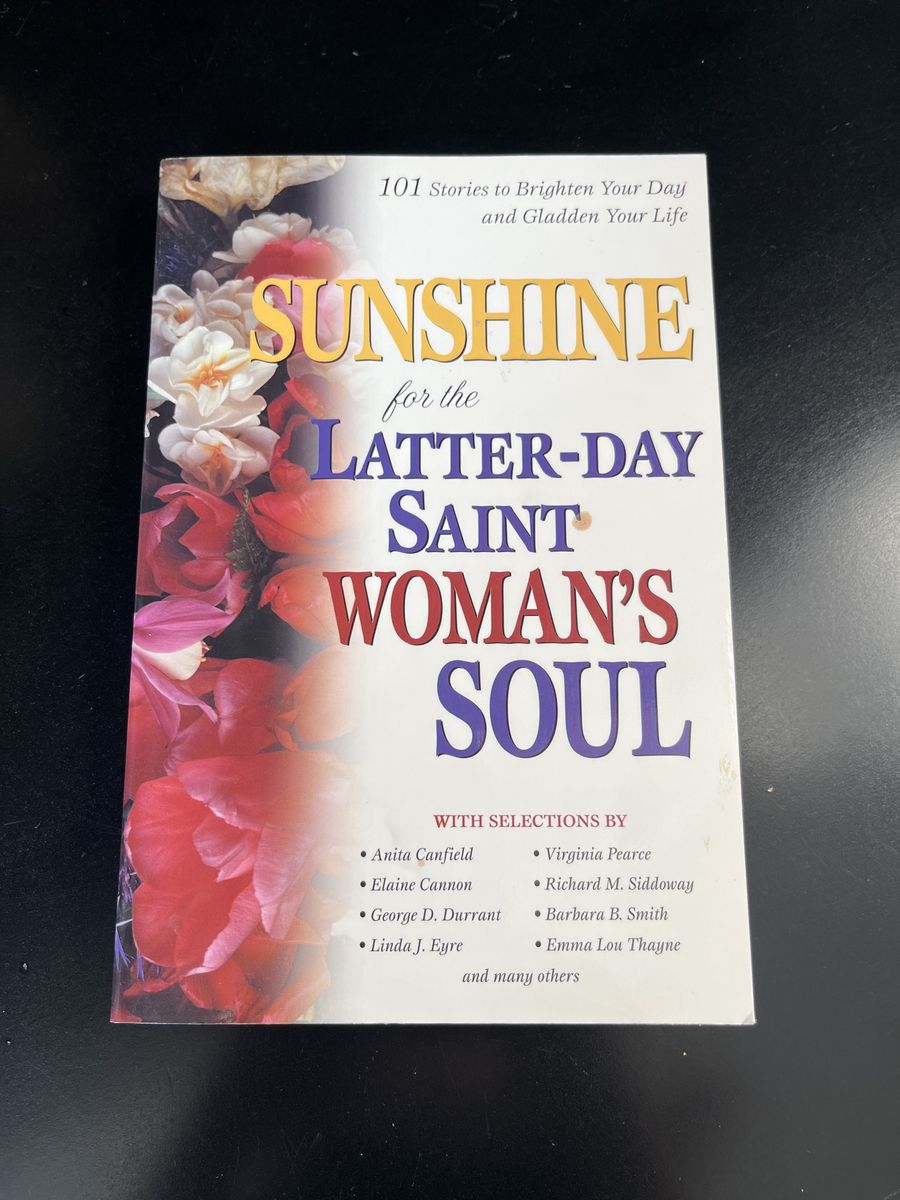 Sunshine for the Latter-day Saint Woman's Soul - 101 Stories to Brighten Your Day Book