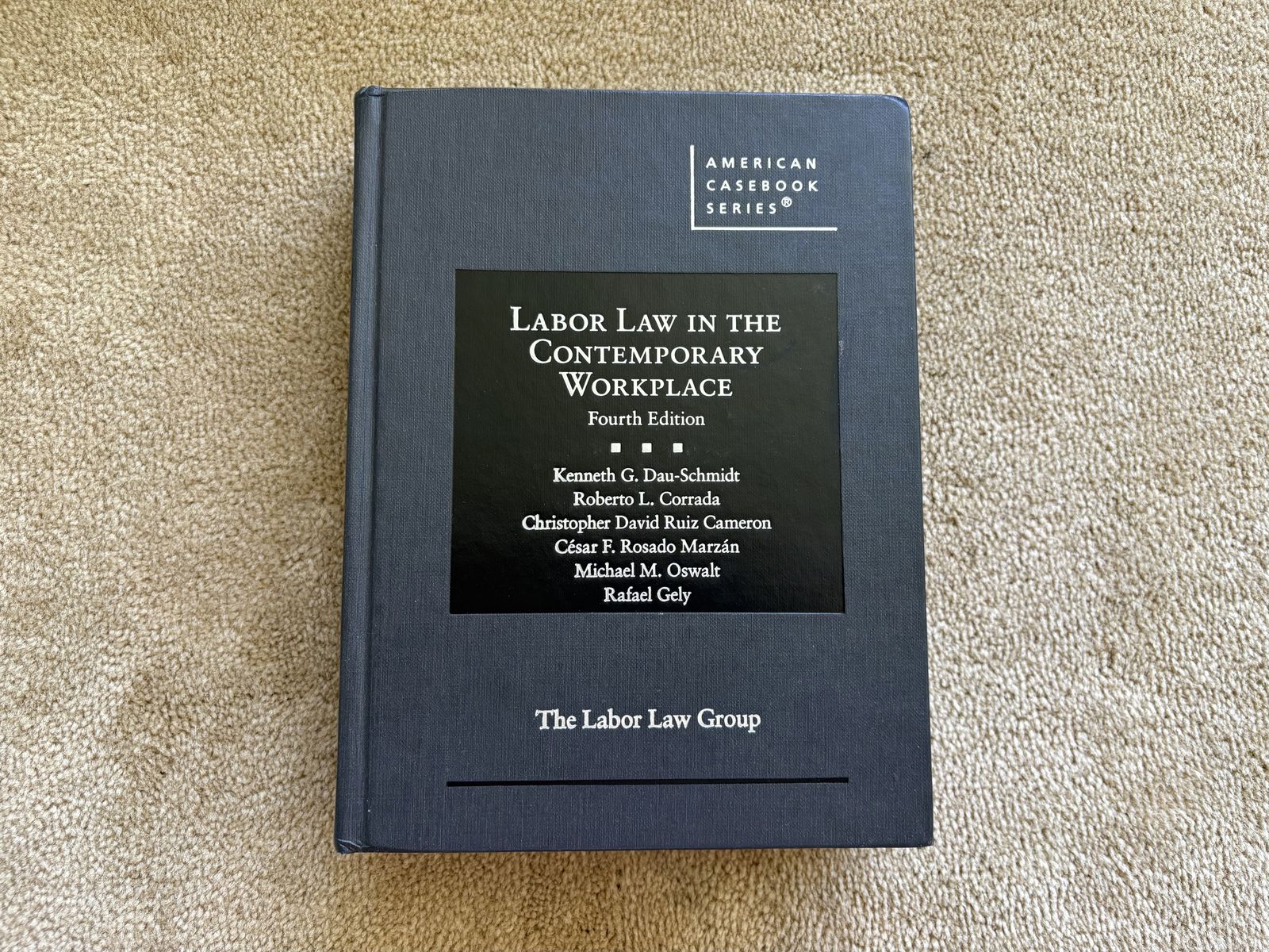 Labor Law in the Contemporary Workplace Law Textbook (4th Edition)
