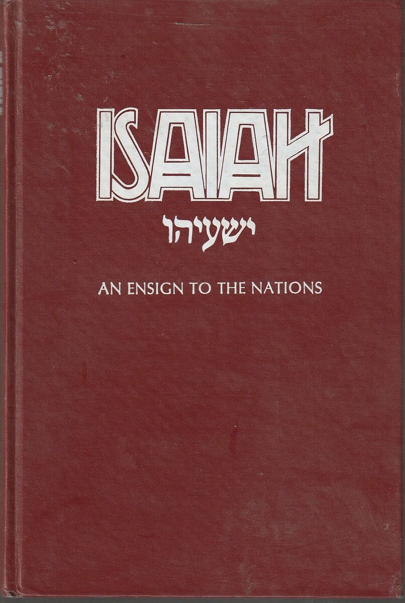 Isaiah: An Ensign to the Nations: An Analysis of Chapters One through Five of the Book of Isaiah