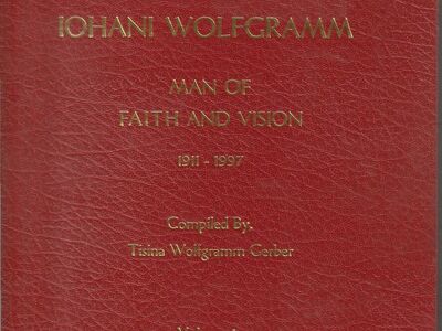 Iohani Wolfgramm. Man of Faith and Vision 1911-1997