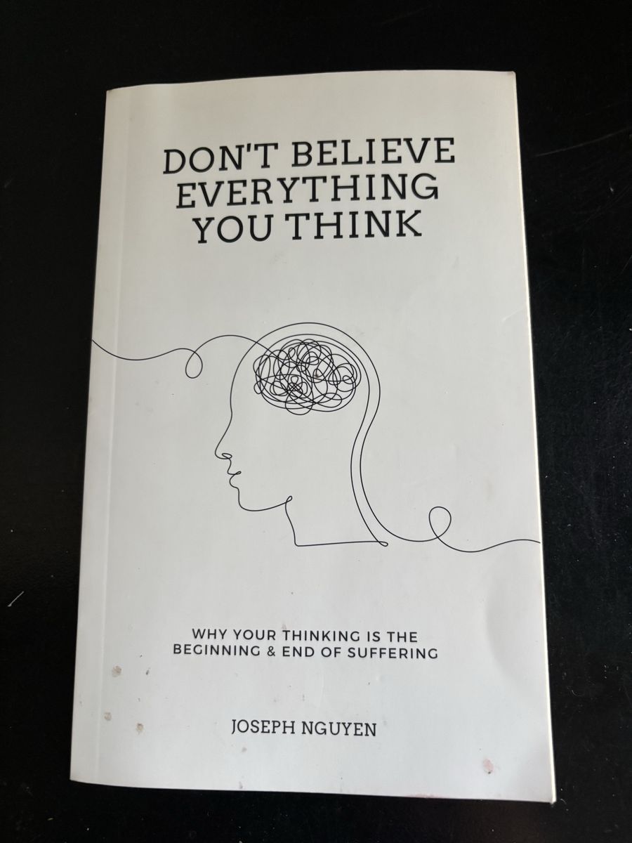 “DON’T BELIEVE EVERYTHING YOU THINK”