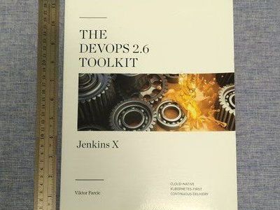 The DevOps 2.6 Toolkit -Jenkins X- Kubernetes - Cloud - Book