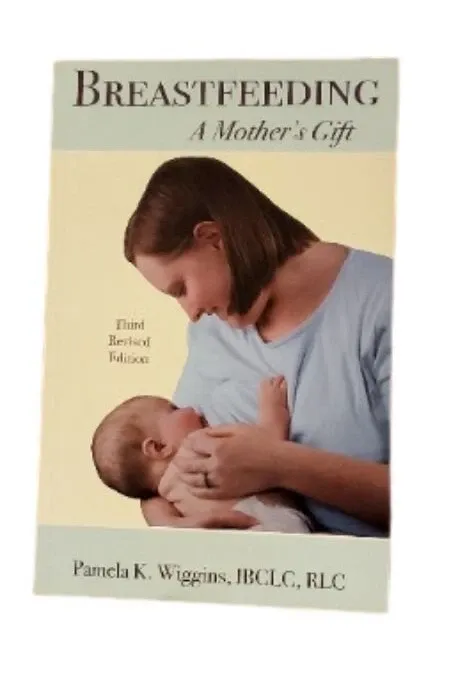 Breastfeeding Paperback Book A Mother's Gift by Pamela K. Wiggins How and Why