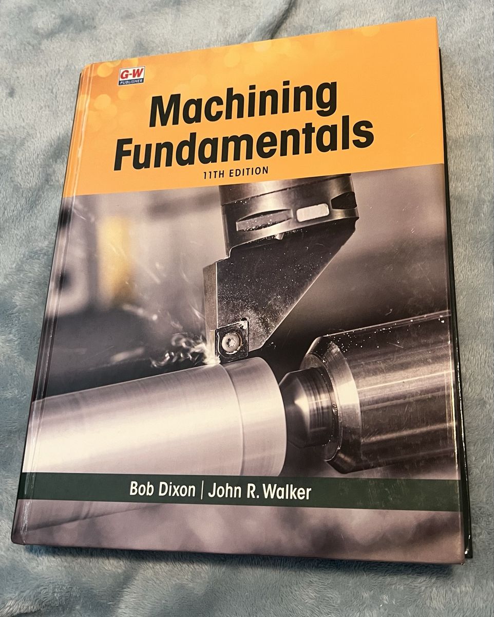 Machining Fundamentals 11th Edition by Bob Dixon and John R. Walker Textbook