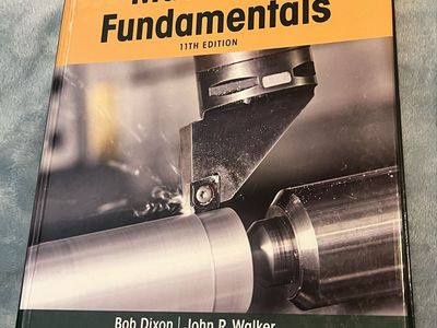 Machining Fundamentals 11th Edition by Bob Dixon and John R. Walker Textbook