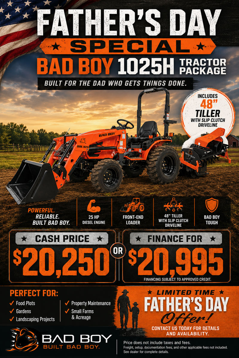 FATHER'S DAY SPECIAL BAD BOY 1025H TRACTOR, LOADER, TILLER!