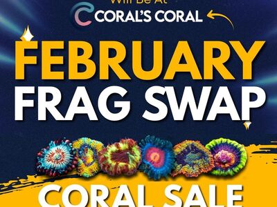 Coral Frag Swap Reef Saltwater Event Feb 20-21