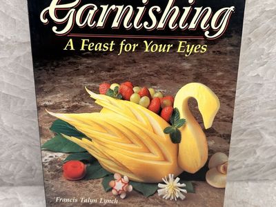 Garnishing: A Feast for Your Eyes by Francis Talyn Lynch