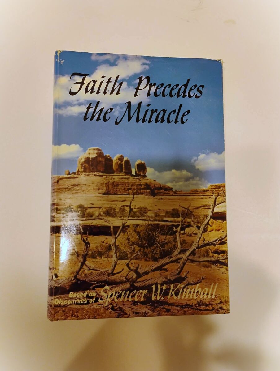 Signed "Faith Precedes the Miracle" by Spencer W Kimball