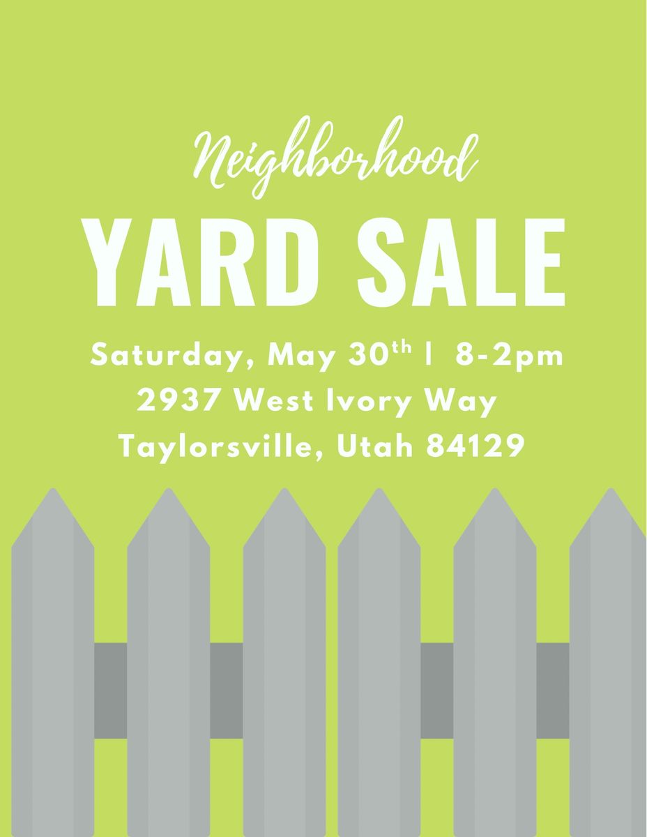 Large Neighborhood Yard Sale - Saturday, May 30th | 8 AM - 2 PM - Taylorsville, Utah