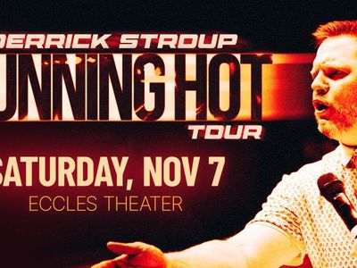 Derrick Stroup Saturday Nov 7th - 2 tickets. Tier 1 FRONT ROW - Eccles Theater