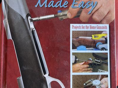 Gunsmithing Made Easy by Bryce M. Towsley - Projects for the Home Gunsmith