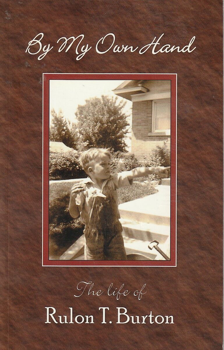 By my own hand The life story of Rulon T Burton
