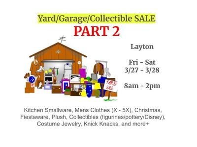 LAYTON Yard ~ Garage ~ Collectible Sale~ Friday & Saturday 3/27 & 3/28