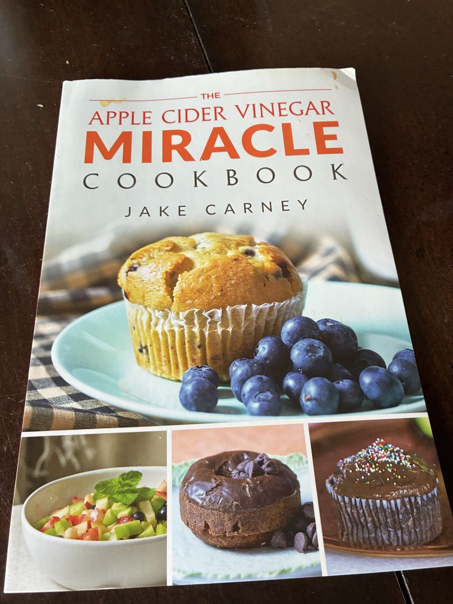 The Apple Cider Vinegar Miracle Cookbook by Jake Carney - Recipes for Health and Wellness