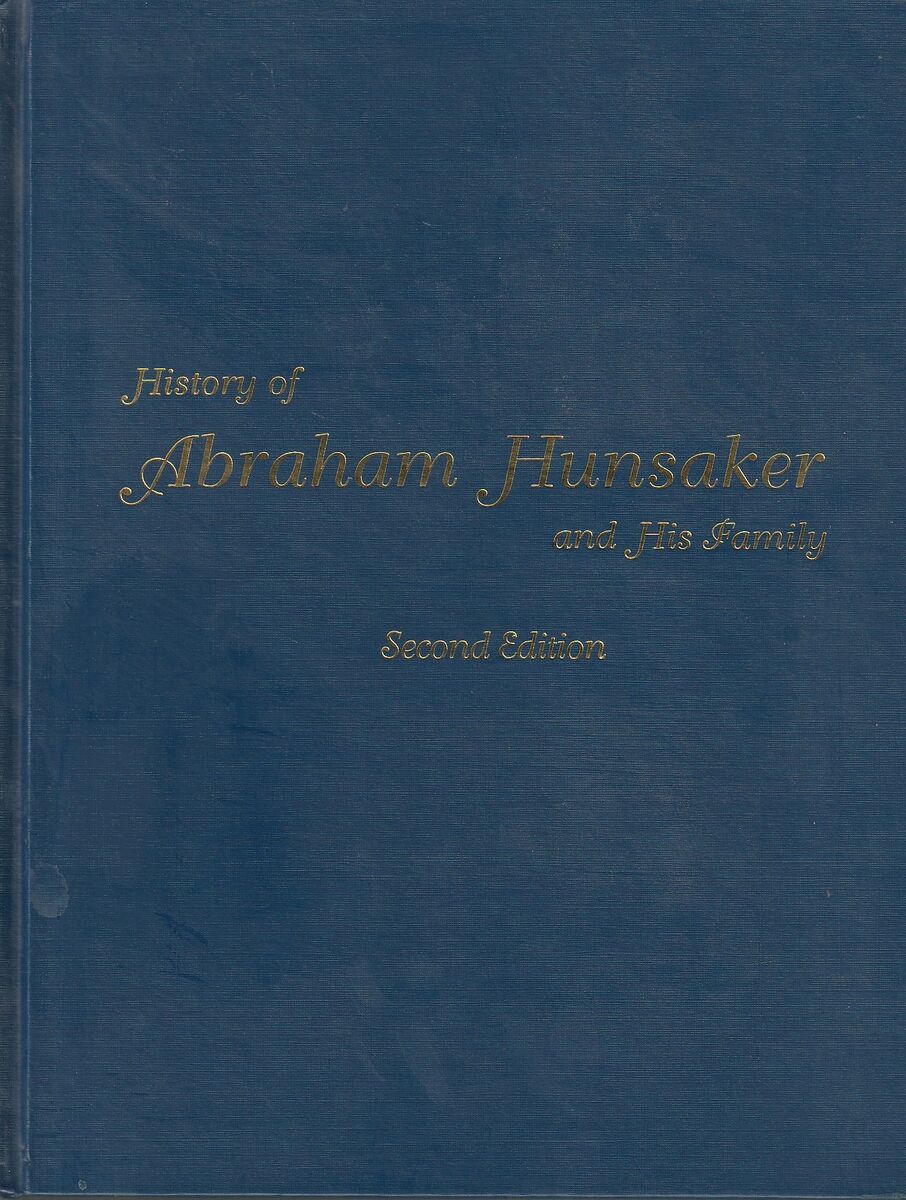 HISTORY OF ABRAHAM HUNSAKER AND HIS FAMILY. Second Edition