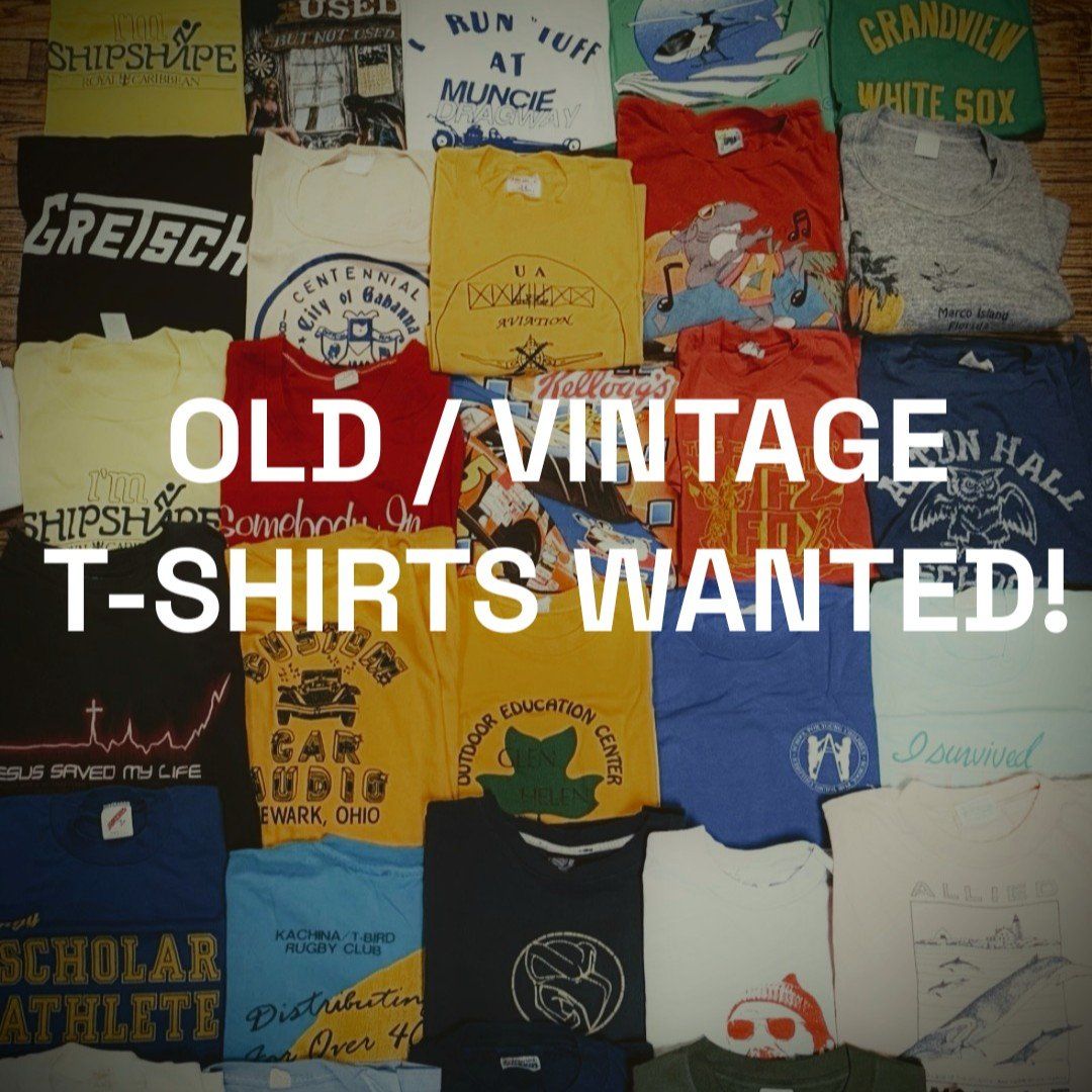 Looking for old/vintage t shirts! Will pay cash!