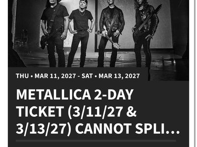 Metallica two day GA tickets