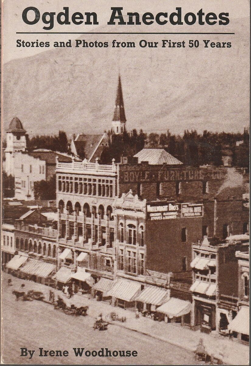 ogden anecdotes stories and photos of our first 50 years