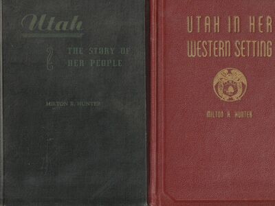 Two Utah Books by Milton R Hunter