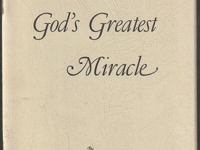 Man, God's greatest miracle. J Rueben Clark