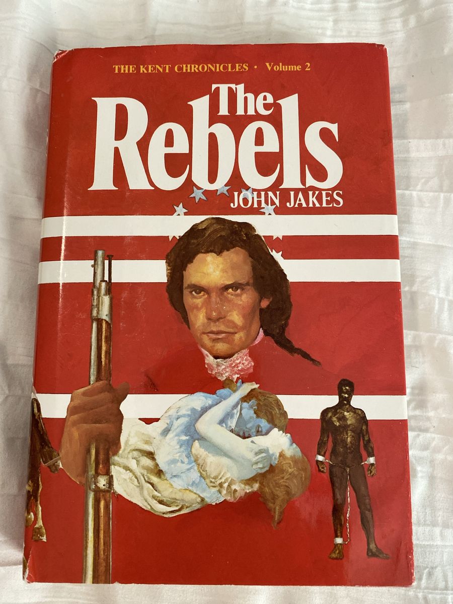The Rebels by John Jakes - The Kent Chronicles Volume 2 Paperback Book