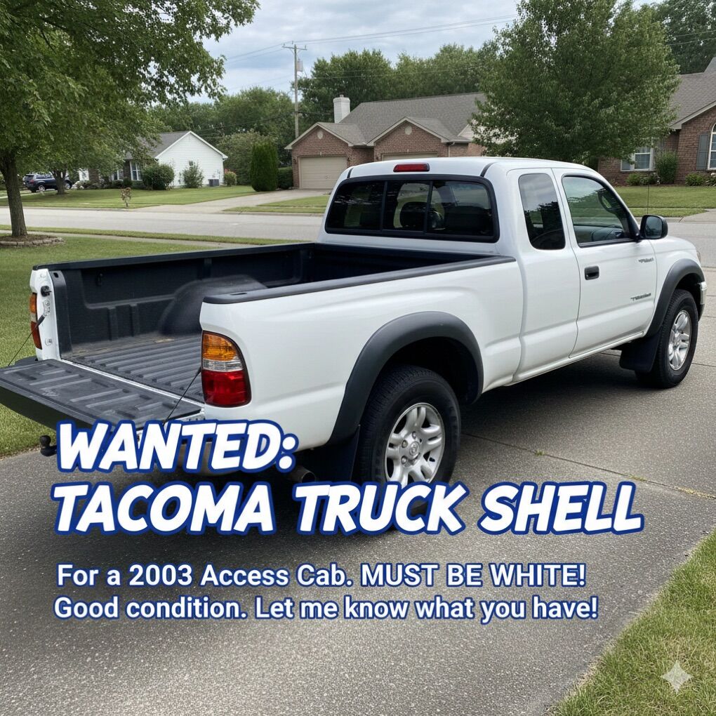 Looking For 1st Gen Tacoma Shell