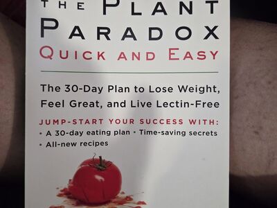 Plant Paradox Quick and Easy : The 30-Day Plan to Lose Weight, Feel Great,...