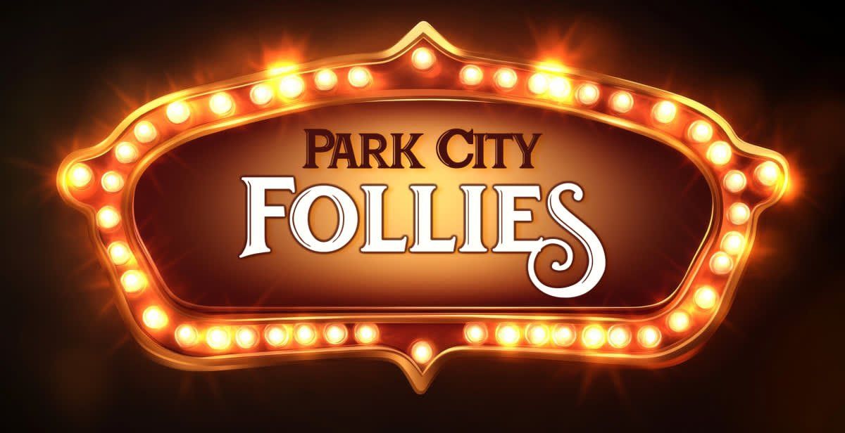 Park City Follies Tonight May 1 2 Tickets Face Val