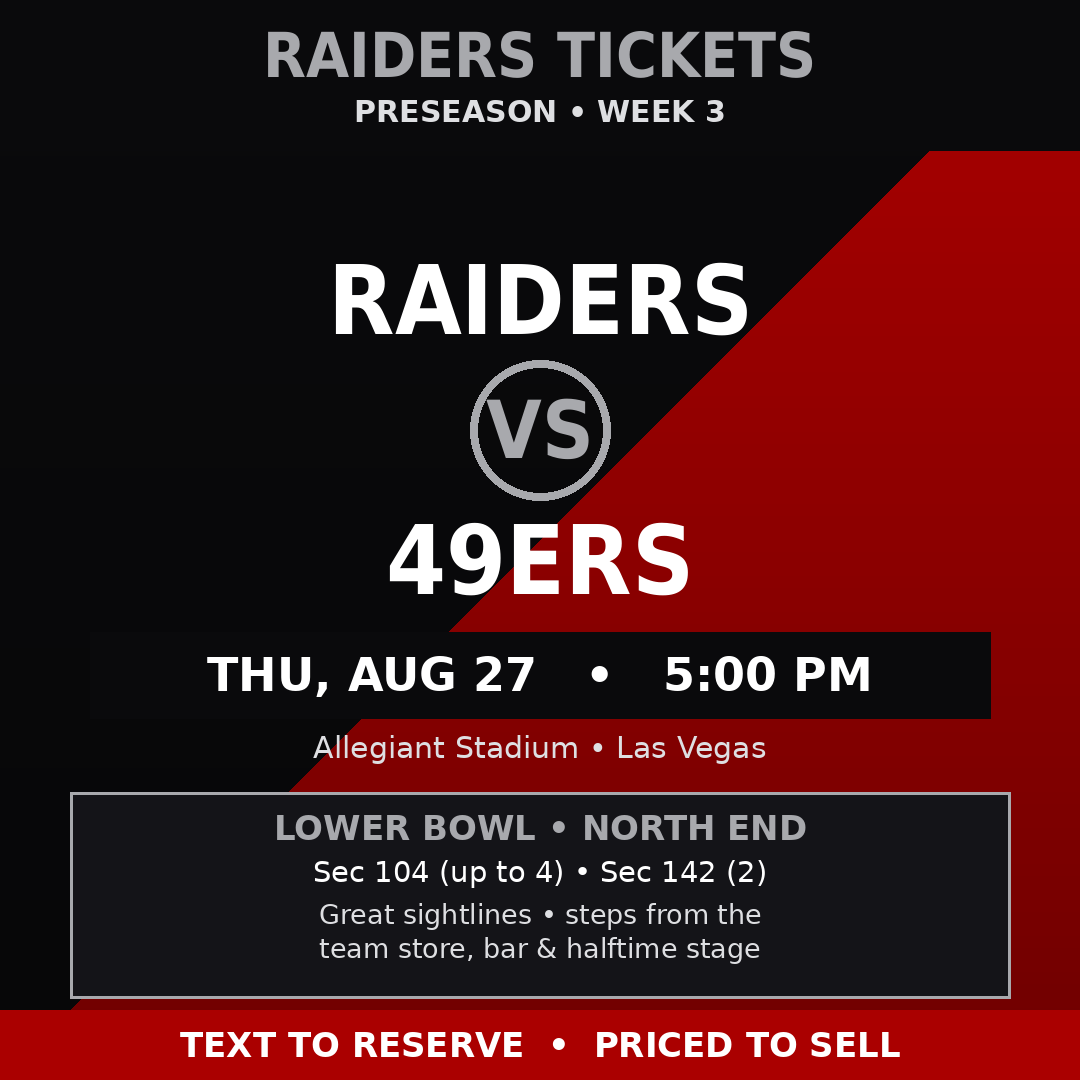 Raiders vs 49ers — Lower Bowl, North End (Preseason)