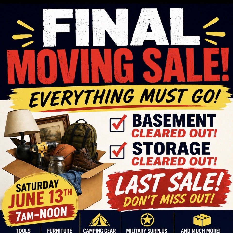 FINAL MOVING SALE – Everything Must Go! Saturday June 13th  7am-12:00pm