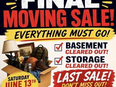 FINAL MOVING SALE – Everything Must Go! Saturday June 13th 7am-12:00pm