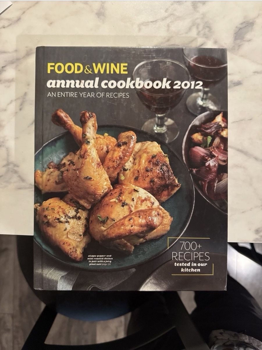FOOD & WINE Annual Cookbook 2012 - Hardcover Entire Year of 700+ Recipes