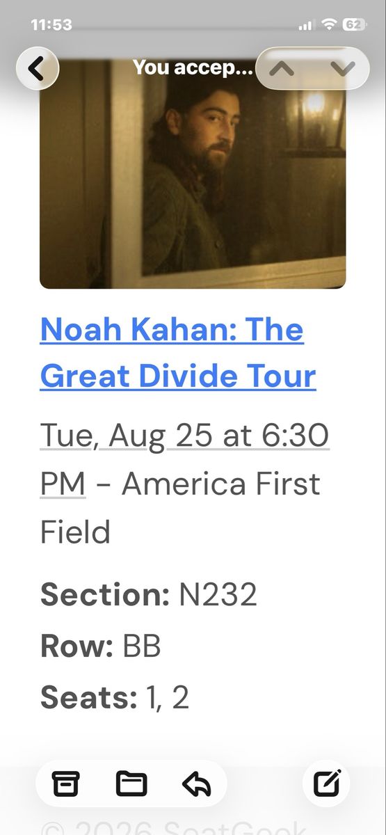 2 tickets for Noah Kahan on August 25th.