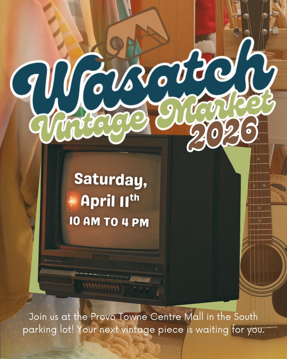 Wasatch Vintage Market April 11th Provo