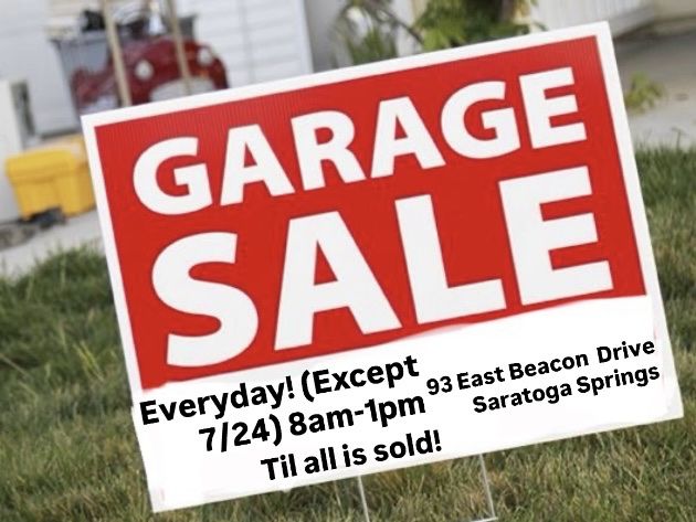 Garage Sale - Everyday (Except 7/24) 8am-1pm | 93 East Beacon Drive, Saratoga Springs