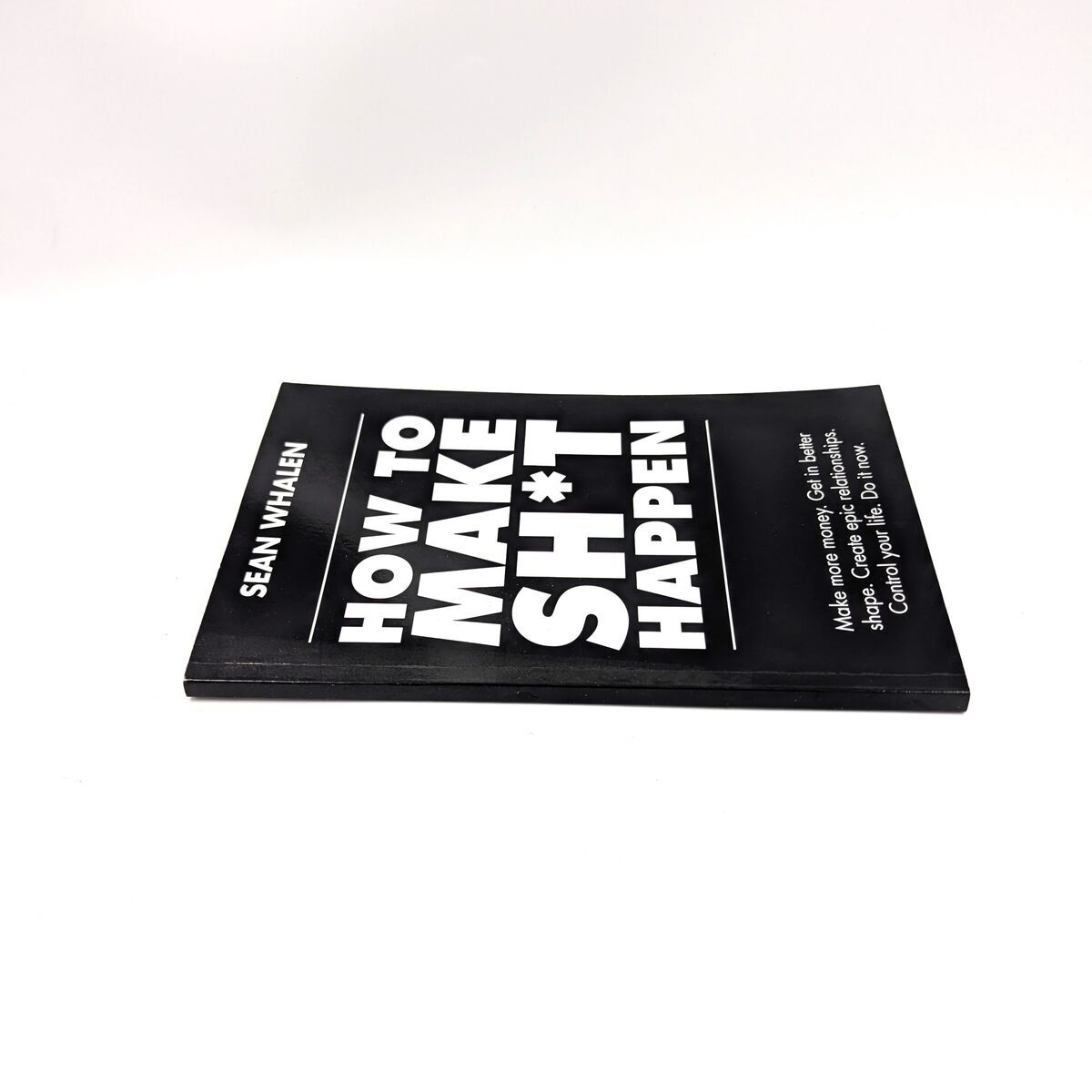 How to Make Sh T Happen Sean Whalen Soft Cover Book