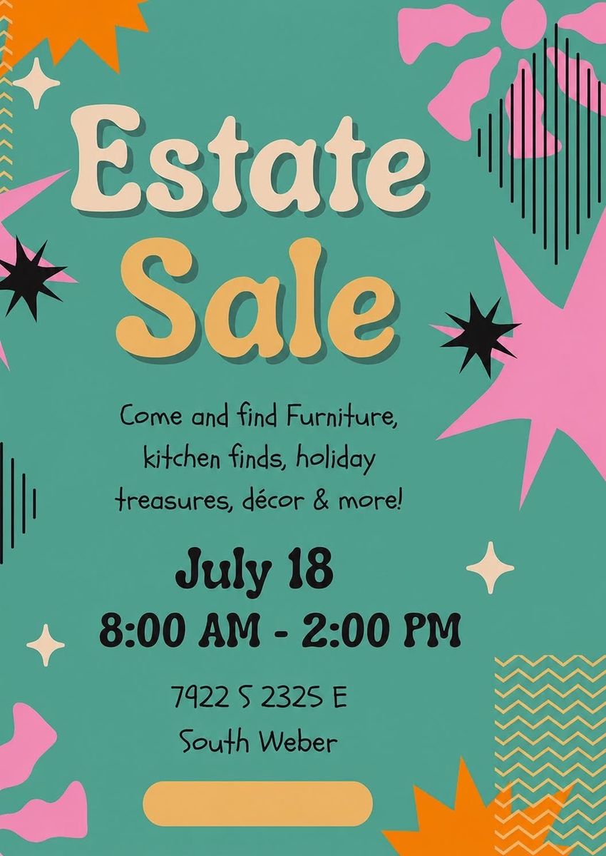 Estate Sale: Furniture, Kitchen, Holiday Decor & More! July 18, 8 AM - 2 PM, South Weber