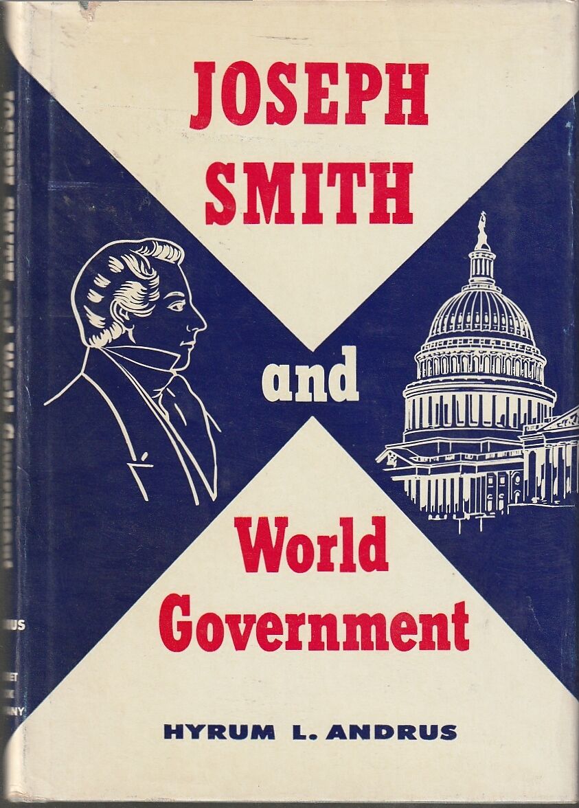Joseph Smith and World Government by  Hyrum Andrus