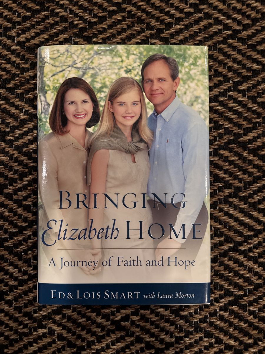 Bringing Elizabeth Home: A Journey of Faith and Hope by Ed & Lois Smart
