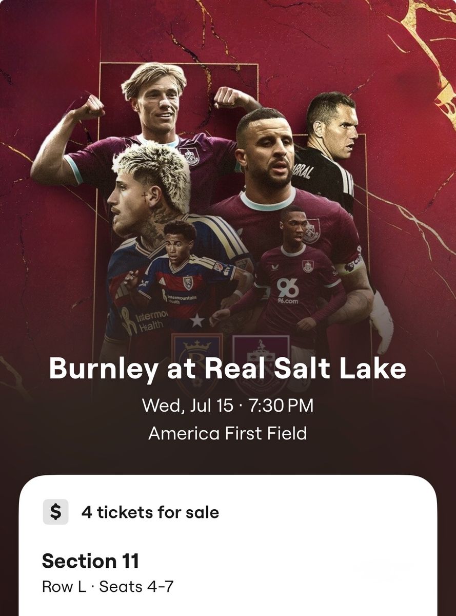 4 Burnley at RSL Soccer Tickets - July 15, 7:30 PM, Section 11, America First Field